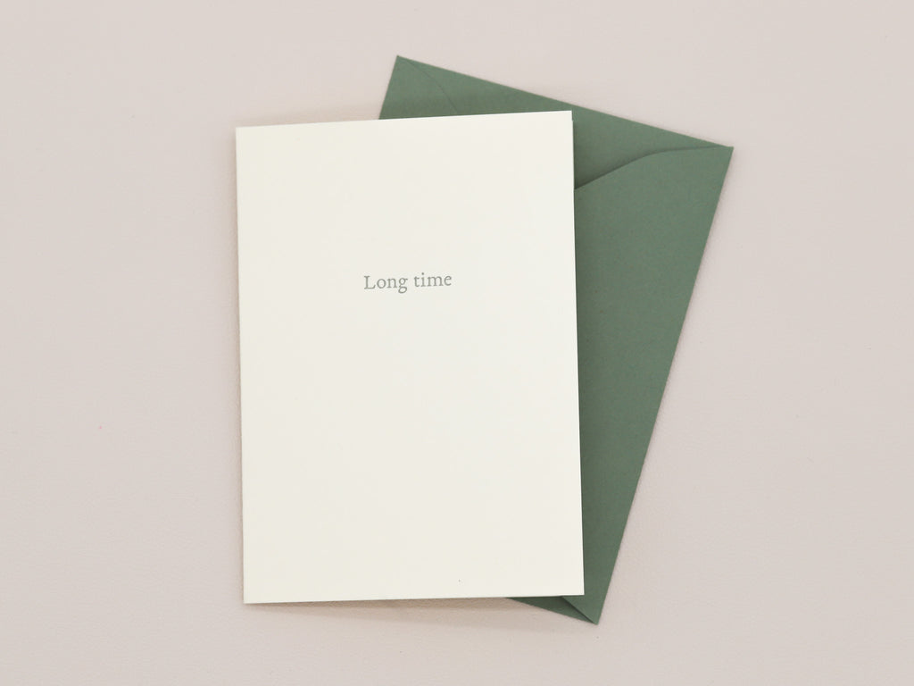 Long Time Greeting Card
